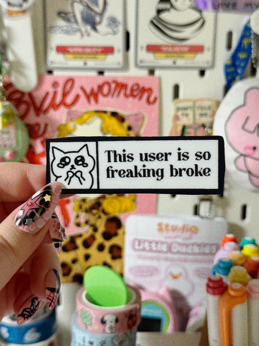 Broke User Sticker