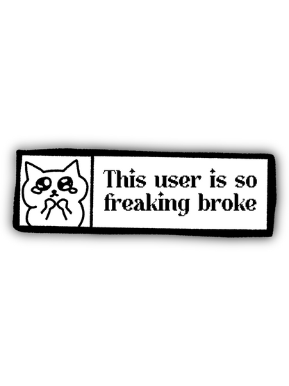 Broke User Sticker